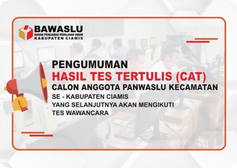 Pengumuman Hasil Tes Tertulis Seleksi Calon Anggota Panwaslu Kecamatan Se-Kabupaten Ciamis
