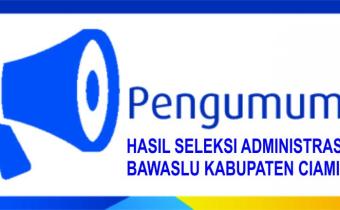 Pengumuman Hasil Seleksi Administrasi SKPP Bawaslu Kabupaten Ciamis Tahun 2019