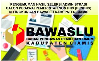 Pengumuman Hasil Seleksi Administrasi CPPNPNS Sekretariat Bawaslu Kabupaten Ciamis