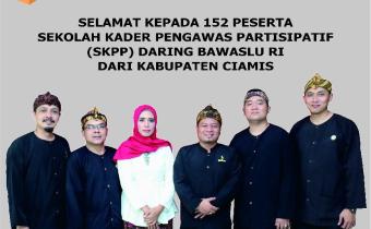 152 Pendaftar dari Kabupaten Ciamis Dinyatakan Memenuhi Syarat Mengikuti Pembelajaran SKPP Daring Bawaslu